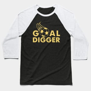 Goal Digger Baseball T-Shirt